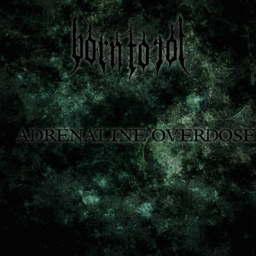 Born To Rot : Adrenaline Overdose
